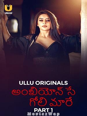 Ankhiyon Se Goli Maare (2025) Telugu UNRATED Season 01 Part 01