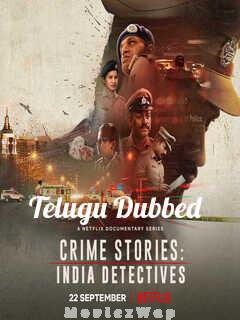 Crime Stories: India Detectives (2021) Telugu S01 Eps (01 to 04)