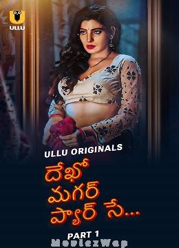 Dekho Magar Pyar Se (2025) Telugu UNRATED Season 01 Part 1