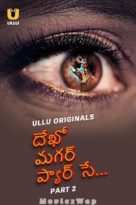 Dekho Magar Pyar Se (2025) Telugu UNRATED Season 01 Part 2