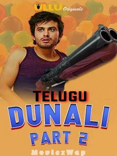 Dunali (2021) Part 2 Eps (01 to 03) Telugu UNRATED