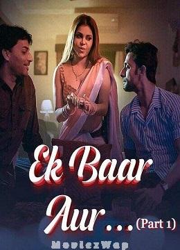 Ek Baar Aur (2024) Telugu UNRATED Season 01 Part 1