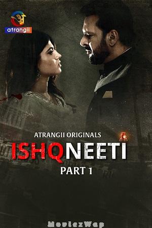 Ishqneeti (2026) Hindi UNRATED Season 01 Part 01