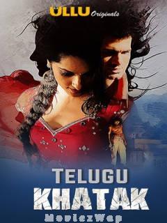 Khatak (2021) Telugu S01 UNRATED