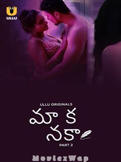 Maa Ka Naka (2023) Telugu UNRATED Part 2