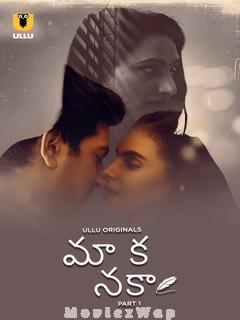 Maa Ka Naka (2023) Telugu UNRATED Part 1