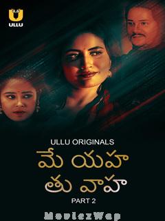 Main Yahan Tu Vahan (2023) Telugu Season 01 UNRATED Part 2