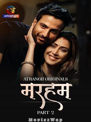 Marham (2026) Hindi UNRATED Season 01 Part 02