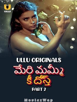 Meri Mummy Ki Dost (2025) Telugu UNRATED Season 01 Part 02