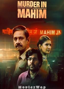 Murder In Mahim (2024) Telugu Season 01 Eps (01 to 08)