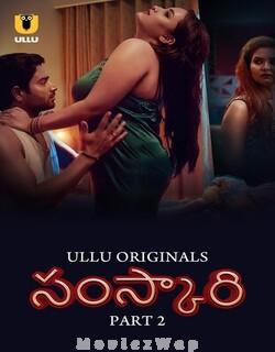 Sanskari (2023) Telugu UNRATED Part 2