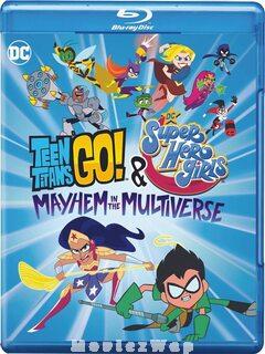 Teen Titans go and DC Super Hero Girls: Mayhem in the Multiverse (2022) Telugu Dubbed ORG
