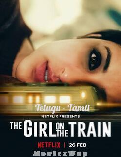 The Girl On the Train (2021) Telugu Tam Dual Org Audios