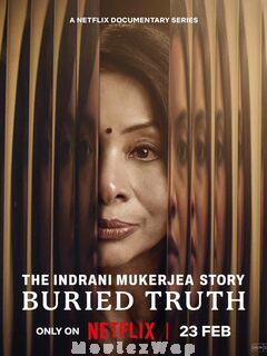 The Indrani Mukerjea Story: Buried Truth (2024) Telugu Season 01 Eps (01 to 04)