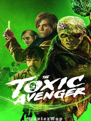 The Toxic Avenger (2023) Telugu Dubbed ORG
