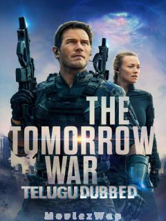 The Tomorrow War (2021) Telugu Dubbed Multi Org Audios