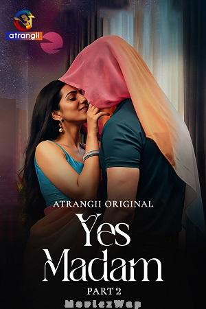 Yes Madam (2026) Hindi UNRATED Season 01 Part 02