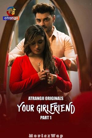 Your Girlfriend (2026) Hindi UNRATED Season 01 Part 01