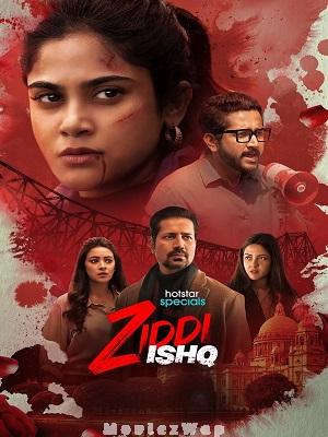 Ziddi Ishq (2025) Telugu Dubbed ORG SE01 Eps (01 to 07)